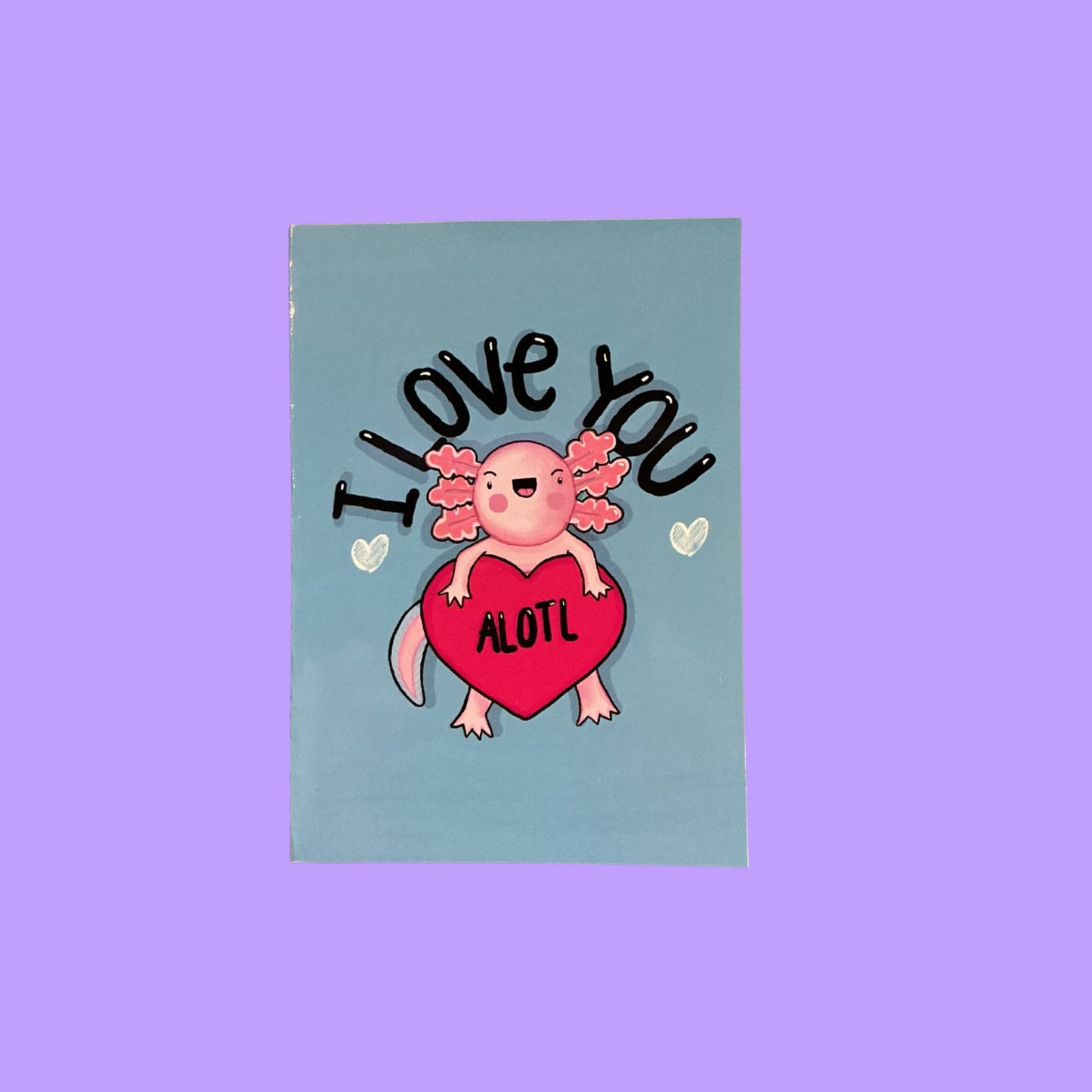 I Love You Alotl A5 Glossy Greeting Card
